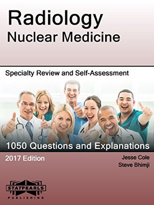 Full Download Radiology Nuclear Medicine: Specialty Review and Self-Assessment (StatPearls Review Series Book 206) - Jesse Cole | ePub