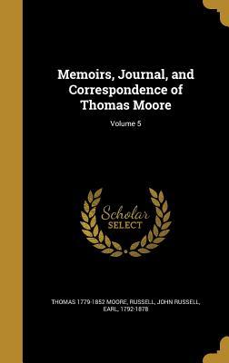 Download Memoirs, Journal, and Correspondence of Thomas Moore; Volume 5 - Thomas Moore file in PDF
