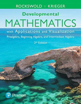 Full Download Mylab Math for Developmental Mathematics with Applications and Visualization: Prealgebra, Beginning Algebra, and Intermediate Algebra -- Life of Edition Student Access Card - Gary K. Rockswold | ePub