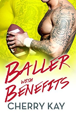 Full Download Baller With Benefits: A Bad Boy Baller Romance - Cherry Kay | ePub