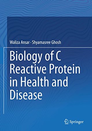 Read Biology of C Reactive Protein in Health and Disease - Waliza Ansar | PDF