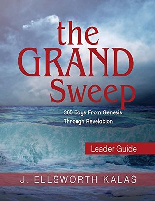 Download The Grand Sweep Leader Guide: 365 Days From Genesis Through Revelation - J. Ellsworth Kalas file in PDF