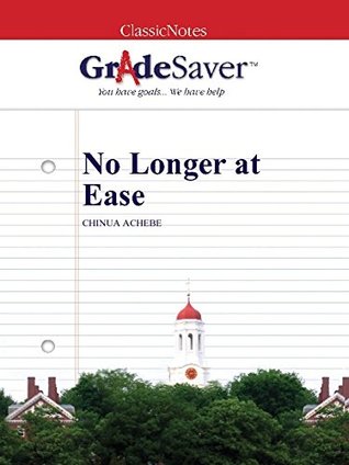 Read Online GradeSaver (TM) ClassicNotes: No Longer At Ease - Kristin Osborne-Bartucca | ePub