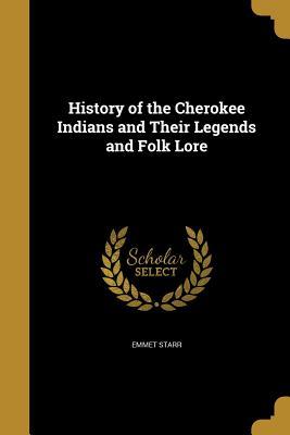Download History of the Cherokee Indians and Their Legends and Folk Lore - Emmet Starr file in ePub