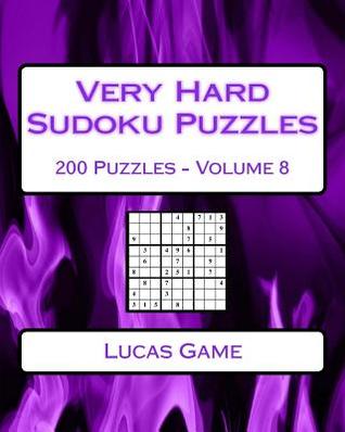 Download Very Hard Sudoku Puzzles Volume 8: Very Hard Sudoku Puzzles For Advanced Players - Lucas Game file in ePub