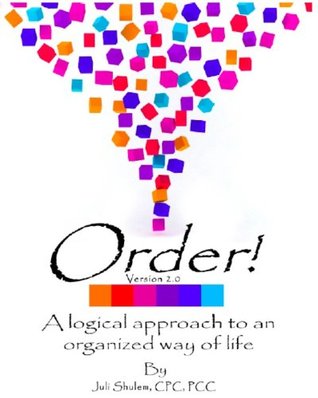 Full Download Order! A Logical Approach to an Organized Way of Life - Version 2.0 - Coach Juli Shulem file in ePub