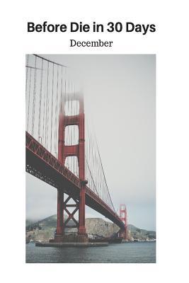 Full Download Before I Die in 30 Days on December 6x9 Notebook Memory Book: Write to Do List Before Die in 30 Days - MR Live Die | PDF