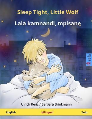 Download Sleep Tight, Little Wolf - Lala Kamnandi, Mpisane. Bilingual Children's Book (English - Zulu) - Ulrich Renz file in PDF