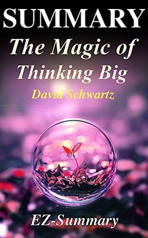 Full Download Summary - The Magic of Thinking Big: By David J Schwartz - A Complete Summary (The Magic of Thinking Big: A Complete Summary - Book, Audio, Audio Cd, Audible, Paperback, Hardcover, Book 1) - Ez-Summary file in ePub