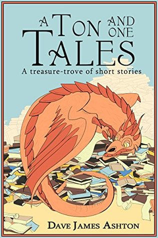 Read A Ton and One Tales: A treasure-trove of short stories - Dave James Ashton | ePub