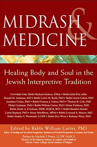 Read Online Midrash & Medicine: Healing Body and Soul in the Jewish Interpretive Tradition - William Cutter | ePub