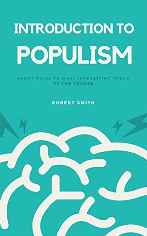 Download Introduction to populism - Short guide to most interesting trend of the decade - Robert Smith | ePub