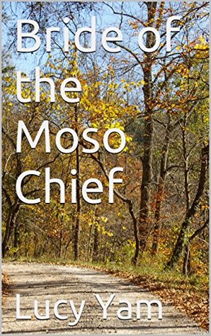Read Bride of the Moso Chief (Moso Romance Book 1) - Lucy Yam | ePub