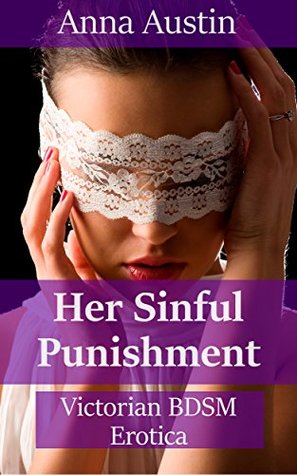 Read Her Sinful Punishment: Victorian BDSM Erotica - Anna Austin file in PDF