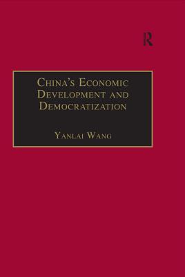 Read Online China's Economic Development and Democratization - Yanlai Wang file in ePub