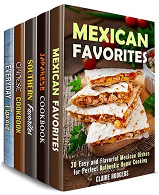 Read Online Authentic Taste Box Set (5 in 1): Over 150 Traditional Mexican, Japanese, Chinese, Southern Meals and Famous World Flavors (Traditional Home Cooking) - Claire Rodgers file in PDF
