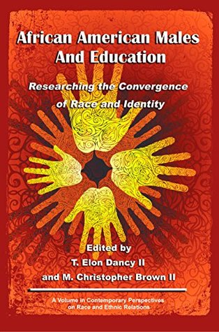 Read Online African American Males and Education (Contemporary Perspectives in Race and Ethnic Relations) - T. Elon Dancy II | ePub