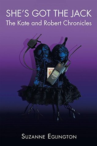 Download She'S Got the Jack: The Kate and Robert Chronicles - Suzanne Eglington | PDF