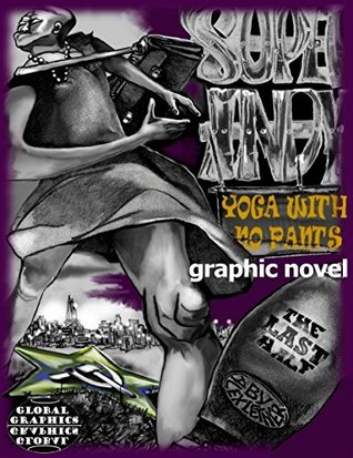 Read THE YOGA WITH NO PANTS: Super Indy-The Last Half - Alex Letner file in ePub