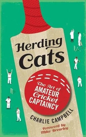 Download Herding Cats: The Art of Amateur Cricket Captaincy - Charlie Campbell | ePub