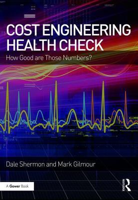 Full Download Cost Engineering Health Check: How Good Are Those Numbers? - Dale Shermon | PDF