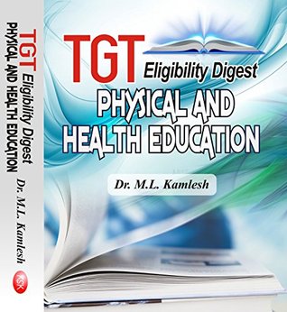 Read Online TGT Eligibility Digest (Physical and Health Education)- Paperback-2017 (First Edition-2017) - Dr. M.L. Kamlesh | ePub