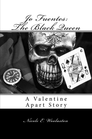 Full Download Jo Fuentes: The Black Queen (Valentine Apart, #3) - Nicole E. Woolaston file in ePub
