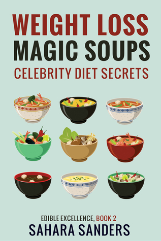 Download Weight Loss Magic Soups: Celebrity Diet Secrets - Sahara Sanders | PDF