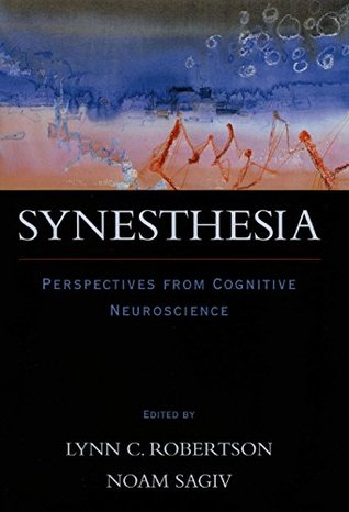 Download Synesthesia: Perspectives from Cognitive Neuroscience - Lynn C. Robertson file in PDF
