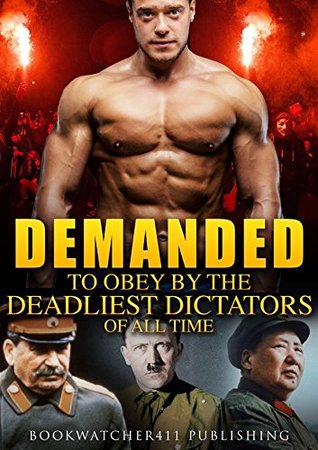 Read Online Demanded to Obey by the Deadliest Dictators of all Time - Omid Saatsaz | PDF