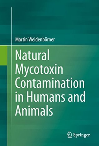 Download Natural Mycotoxin Contamination in Humans and Animals - Martin Weidenbörner file in PDF