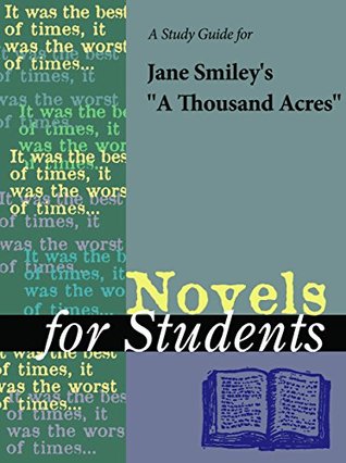 Full Download A Study Guide for Jane Smiley's A Thousand Acres (Novels for Students) - Cengage Learning Gale | ePub