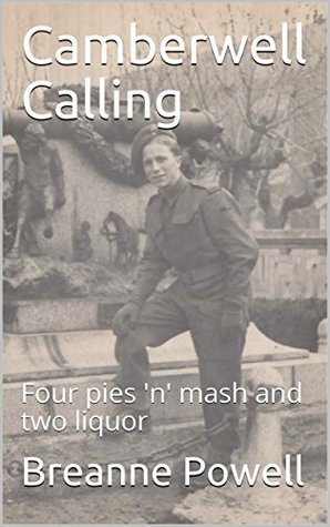 Download Camberwell Calling: Four pies 'n' mash and two liquor - Breanne Powell file in ePub
