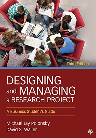 Full Download Designing and Managing a Research Project: A Business Student's Guide - Michael J. (Jay) Polonsky file in ePub