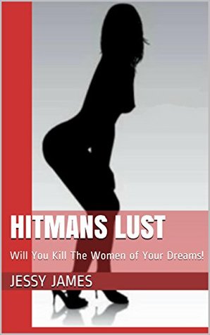 Download Hitmans Lust: Will You Kill The Women of Your Dreams! - Jessy James file in ePub