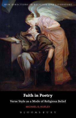 Read Online Faith in Poetry: Verse Style as a Mode of Religious Belief - Michael D. Hurley | ePub