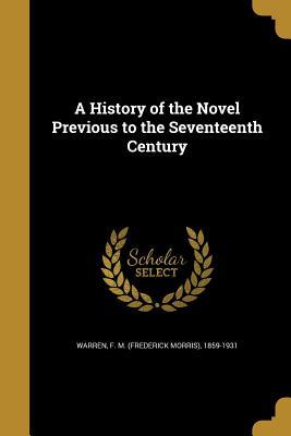 Download A History of the Novel Previous to the Seventeenth Century - F.M. Warren | PDF