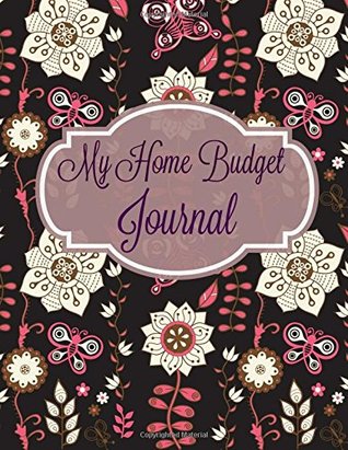 Full Download My Home Budget Journal (Extra Large **8.5 X 11** Bill Planner with Journal Pages and Financial Goal Sheets) (Volume 15) -  | ePub