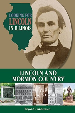 Read Looking for Lincoln in Illinois: Lincoln and Mormon Country - Bryon C. Andreasen file in ePub