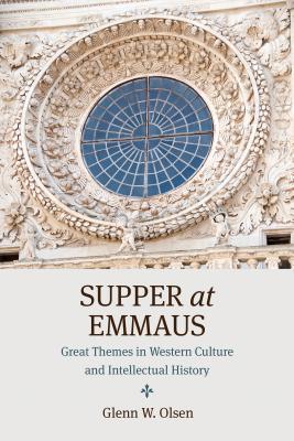 Download Supper at Emmaus: Great Themes in Western Culture and Intellectual History - Glenn W Olsen file in PDF