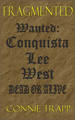 Download Conquista Lee West: Wanted Dead or Alive (FRAGMENTED Book 9) - Connie Trapp | PDF