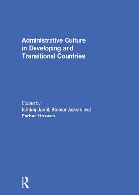 Full Download Administrative Culture in Developing and Transitional Countries - Ishtiaq Jamil file in PDF