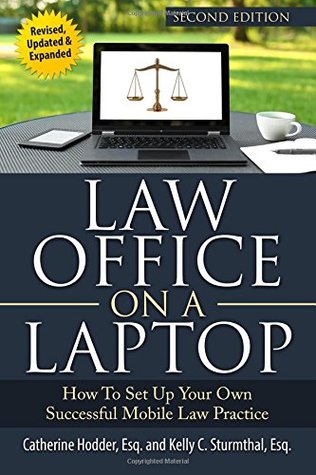 Download Law Office on a Laptop: How to Set Up Your Successful Mobile Law Practice - Catherine Hodder | ePub
