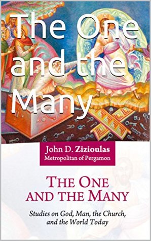 Full Download The One and the Many: Studies on God, Man, the Church, and the World Today - John D. Zizioulas file in ePub