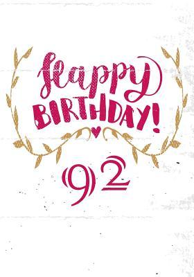 Read Online Happy Birthday 92: Birthday Gifts for Her, Birthday Journal Notebook for 92 Year Old for Journaling & Doodling, 7 X 10, (Birthday Keepsake Book) -  | PDF
