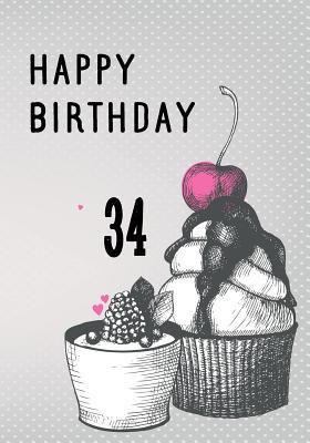 Full Download Happy Birthday 34: Birthday Keepsake Book, Birthday Journal Notebook for 34 Year Old for Journaling & Doodling, 7 X 10, (Birthday Memory Book) -  | ePub