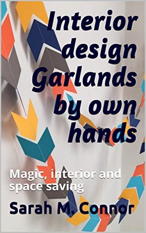 Read Interior design Garlands by own hands: Magic, interior and space saving - Sarah M. Connor file in ePub