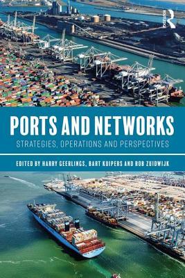Download Ports and Networks: Strategies, Operations and Perspectives - Harry Geerlings | PDF