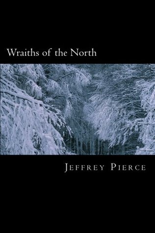 Read Wraiths of the North: Volume 1. The Gathering Storm - Jeffrey Pierce file in PDF