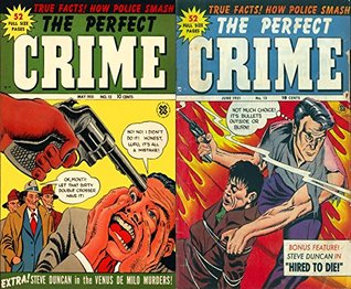 Read Online The Perfect Crime. Issues 12 and 13. True facts. How Police Smash. Features Hired to die and Steve Duncan in the Venus de Milo Murders. Digital Comics Crime, Justice and Law - Golden Age Crime and Justice Comics file in PDF